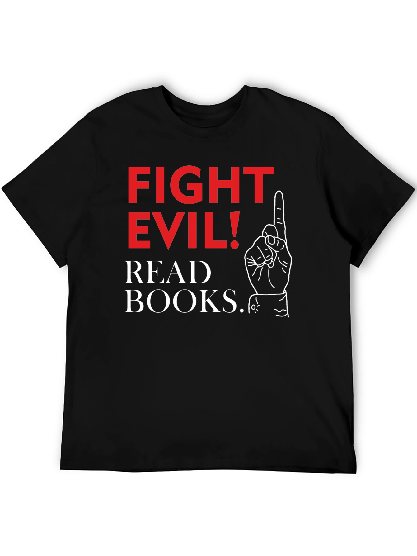 Fight Evil! Read Books. Graphic T-Shirt