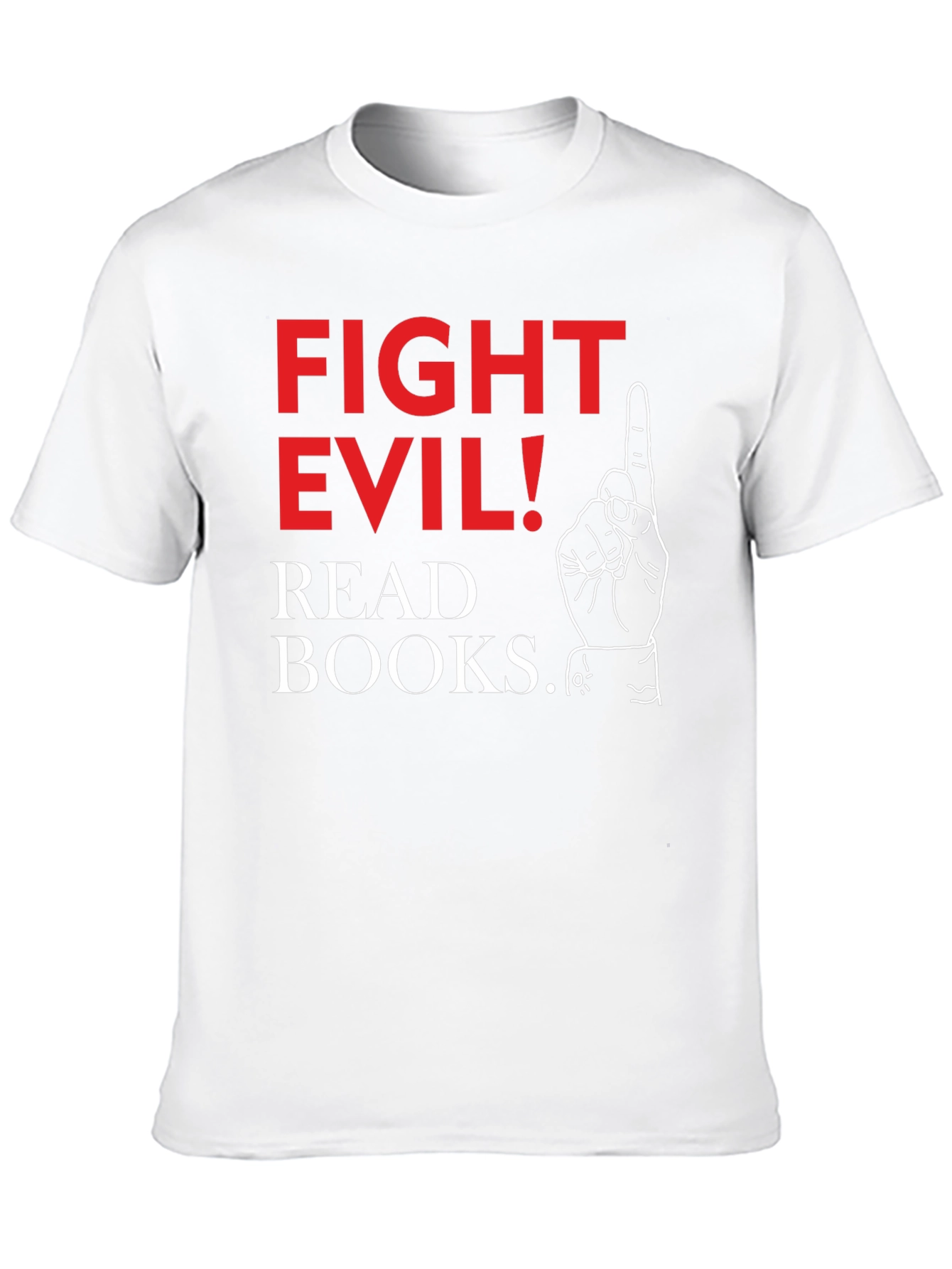 Fight Evil! Read Books. Graphic T-Shirt