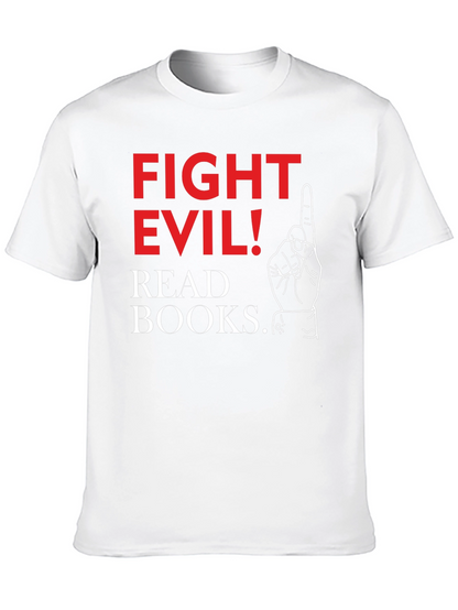 Fight Evil! Read Books. Graphic T-Shirt