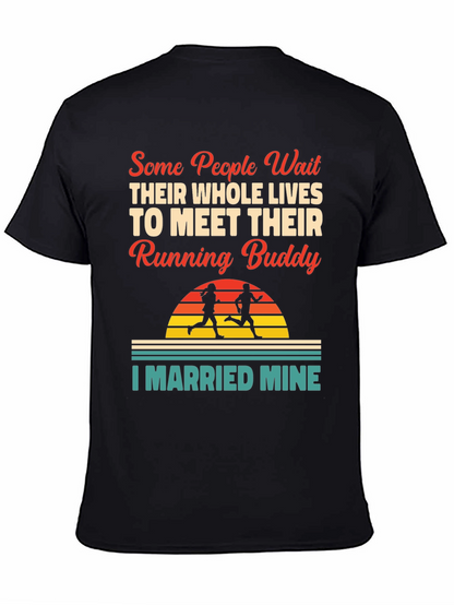 Running Buddy T-Shirt - I Married Mine!