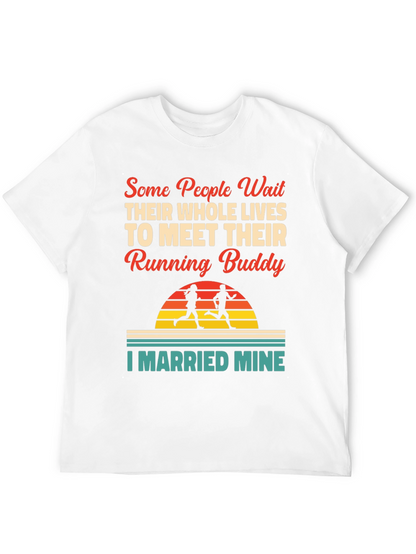 Running Buddy T-Shirt - I Married Mine!