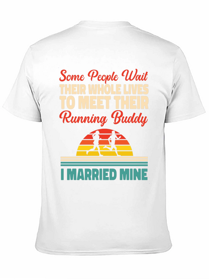 Running Buddy T-Shirt - I Married Mine!