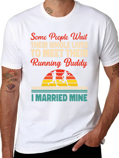 Running Buddy T-Shirt - I Married Mine!