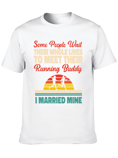 Running Buddy T-Shirt - I Married Mine!