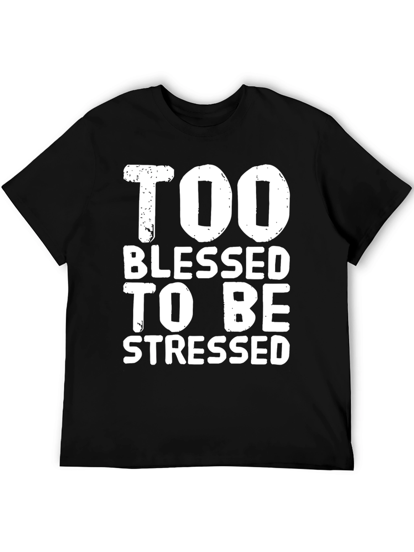 Too Blessed to be Stressed Graphic T-Shirt