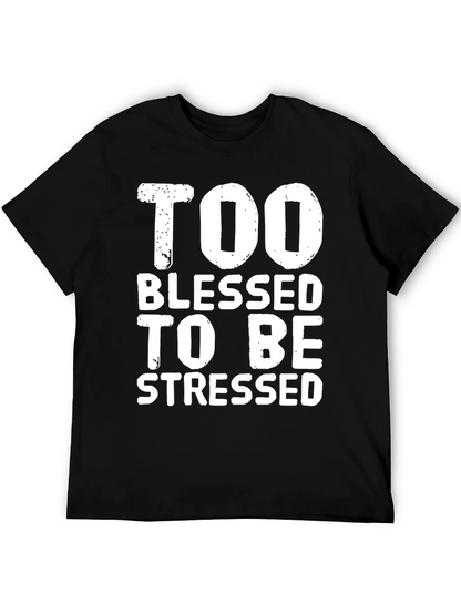Too Blessed to be Stressed Graphic T-Shirt