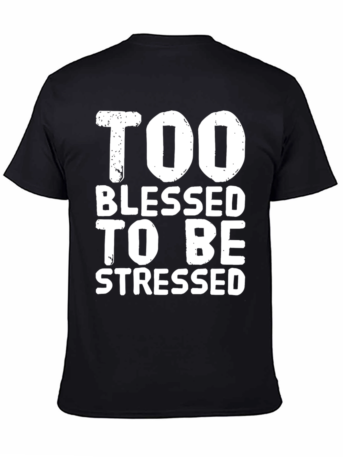 Too Blessed to be Stressed Graphic T-Shirt