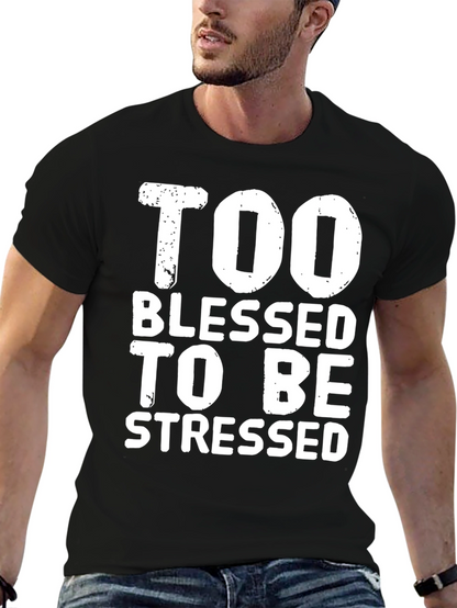 Too Blessed to be Stressed Graphic T-Shirt