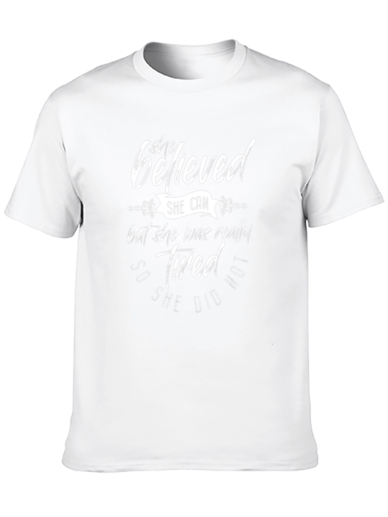 She Believed She Could Funny T-Shirt
