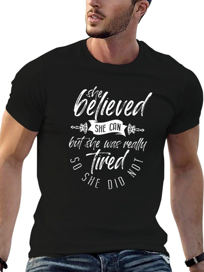She Believed She Could Funny T-Shirt