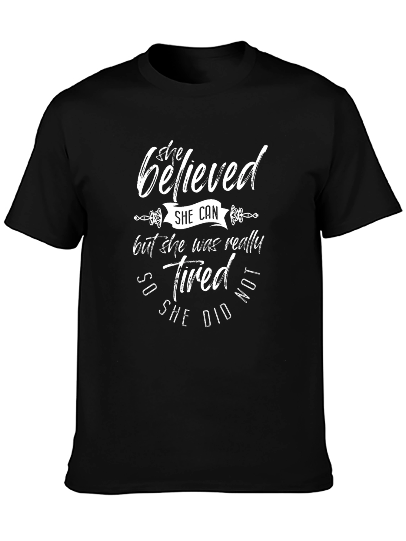 She Believed She Could Funny T-Shirt