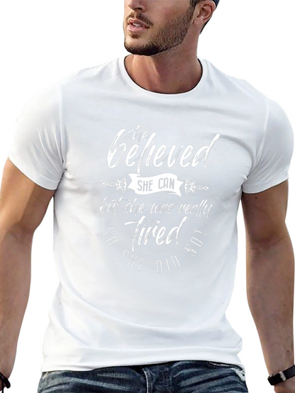 She Believed She Could Funny T-Shirt
