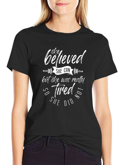 She Believed She Could Funny T-Shirt