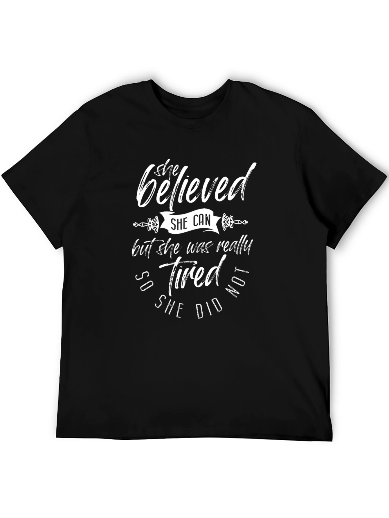 She Believed She Could Funny T-Shirt