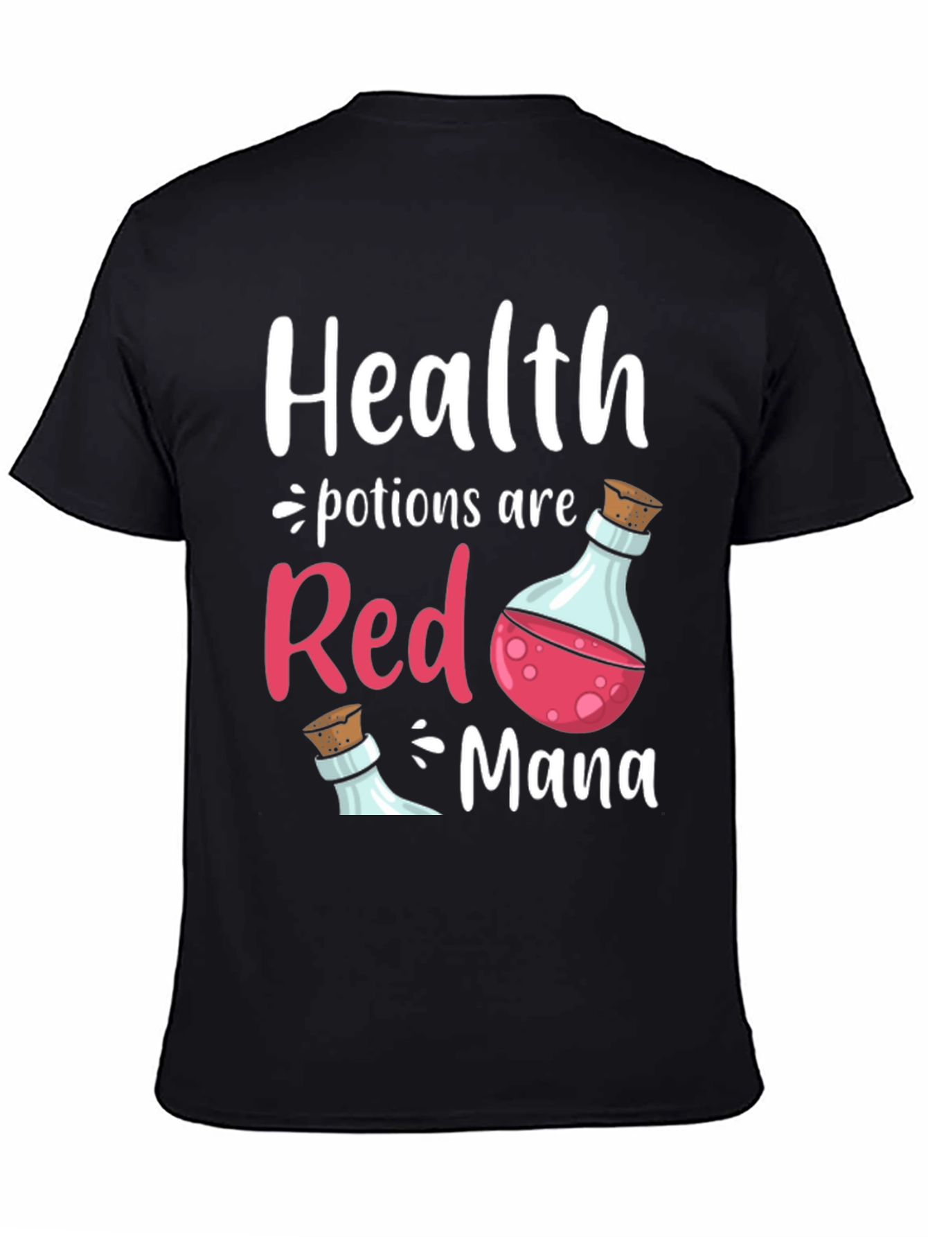 Health Potions Are Red Mana T-Shirt