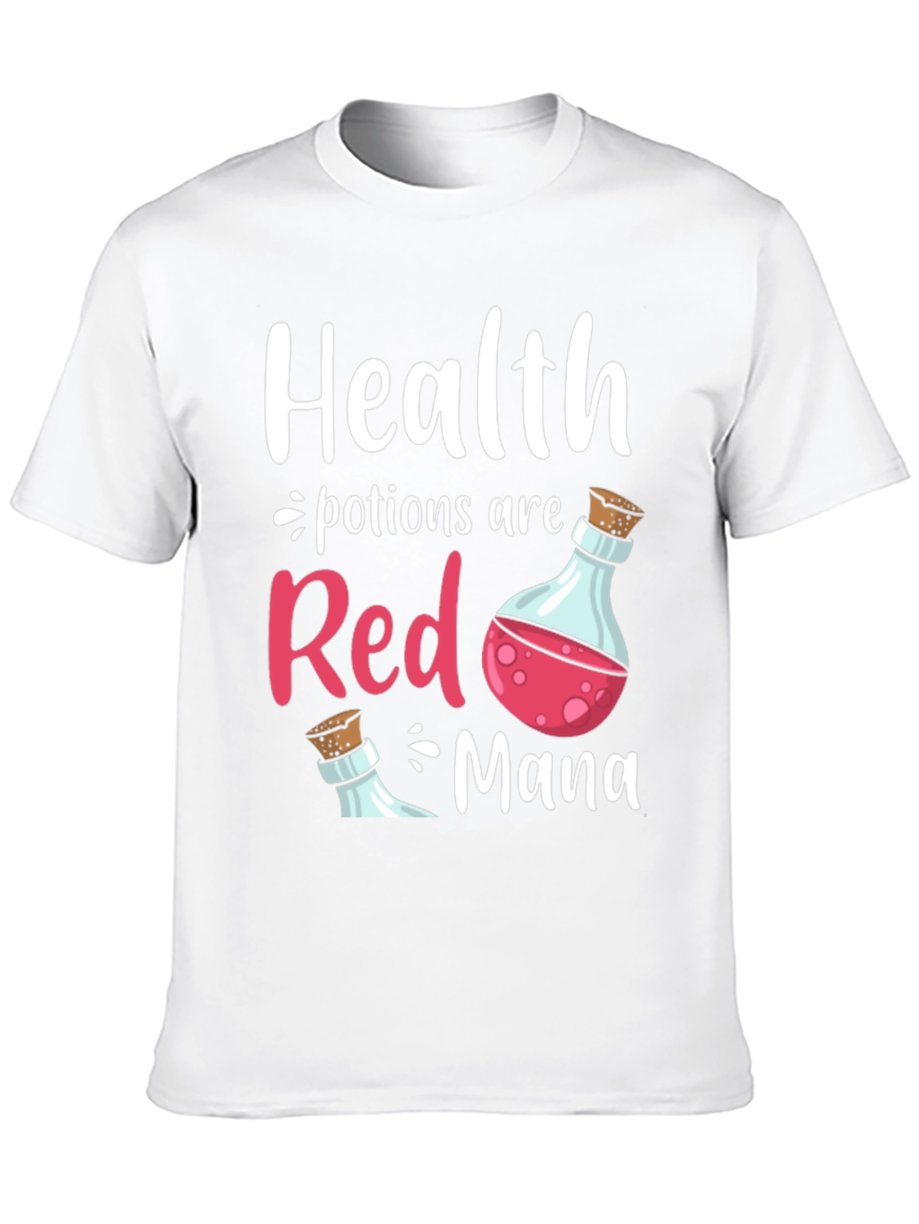 Health Potions Are Red Mana T-Shirt