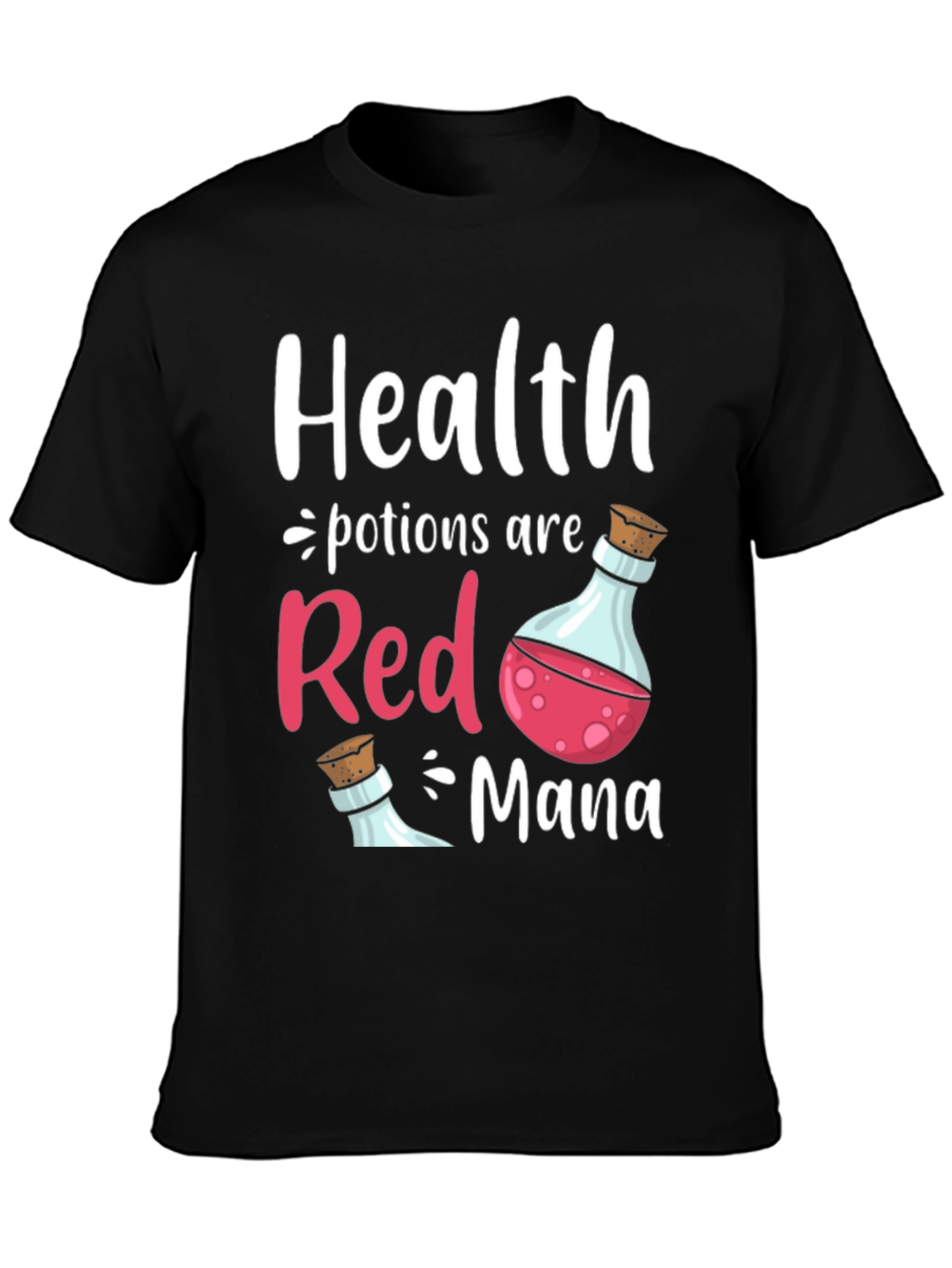 Health Potions Are Red Mana T-Shirt