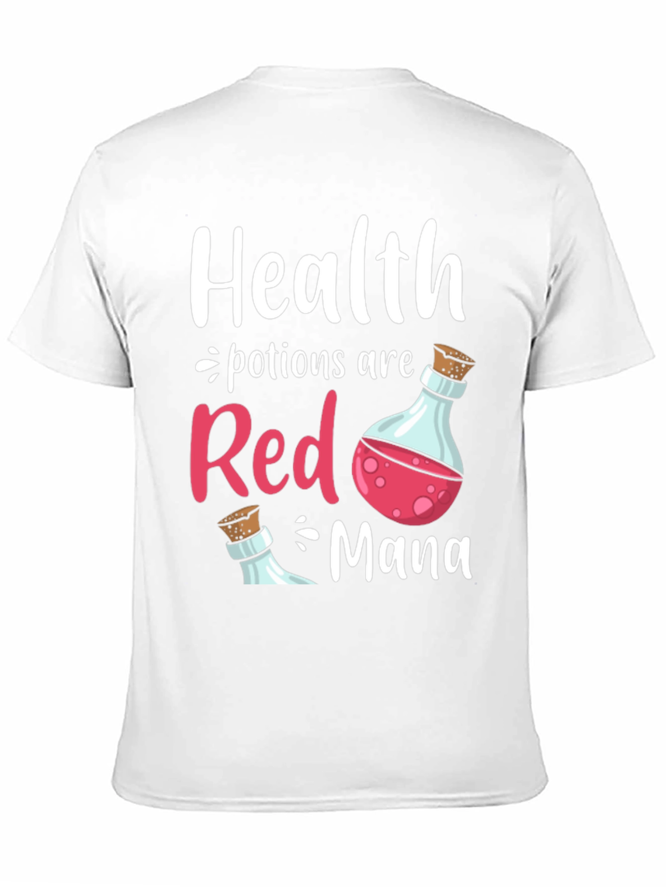 Health Potions Are Red Mana T-Shirt