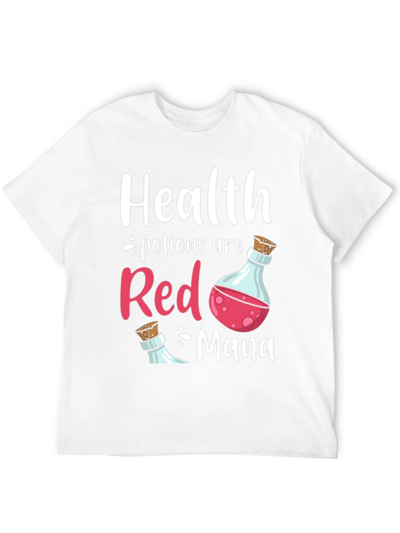 Health Potions Are Red Mana T-Shirt