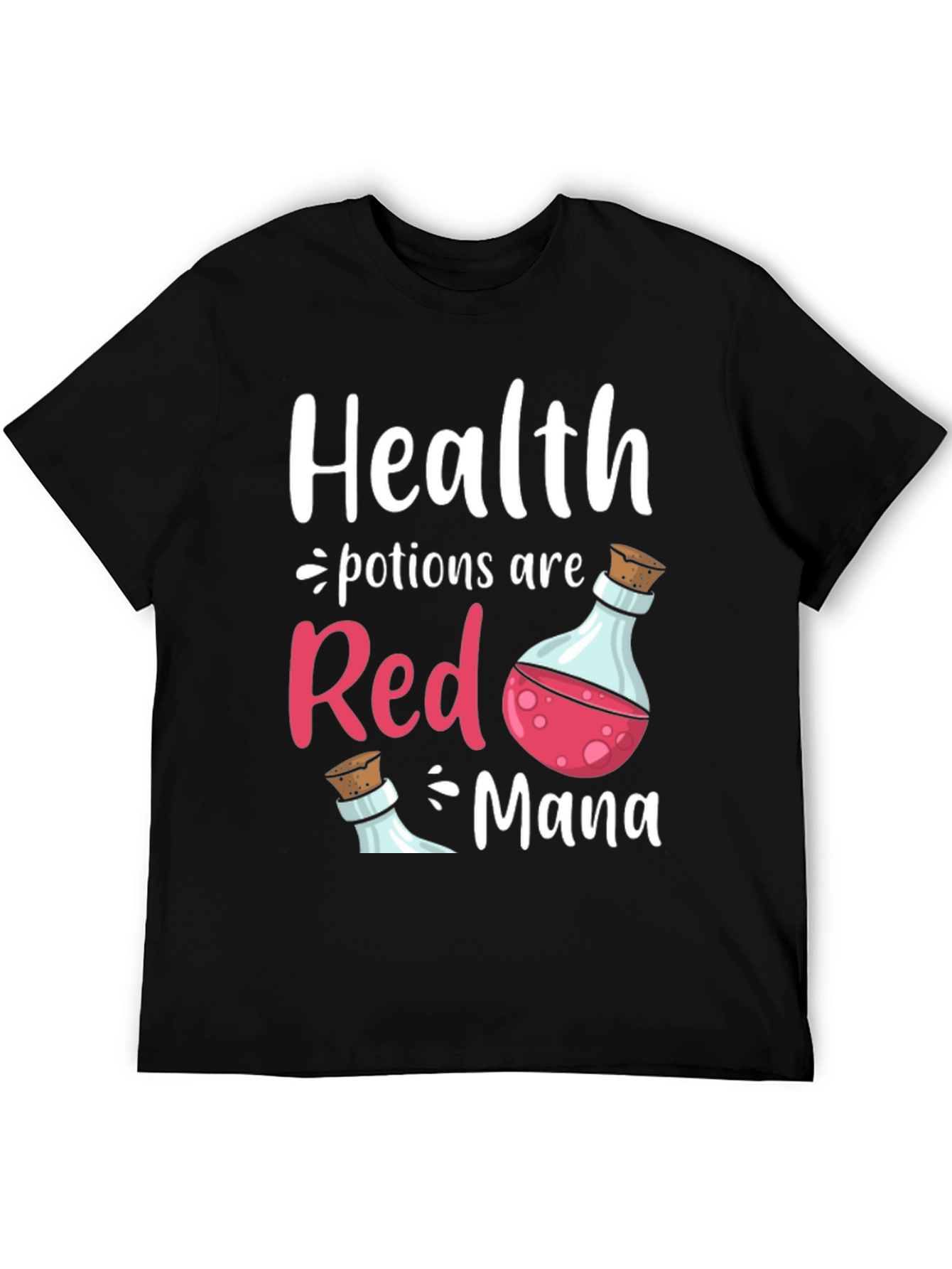 Health Potions Are Red Mana T-Shirt