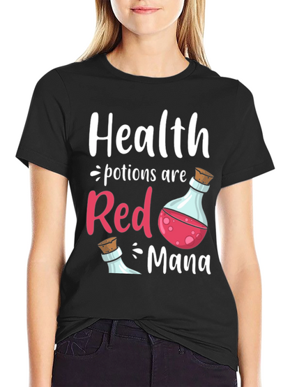 Health Potions Are Red Mana T-Shirt