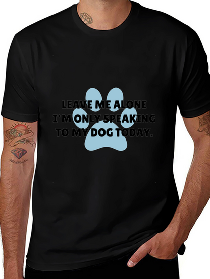 Dog Lover T-Shirt: Leave Me Alone Dog Paw Print