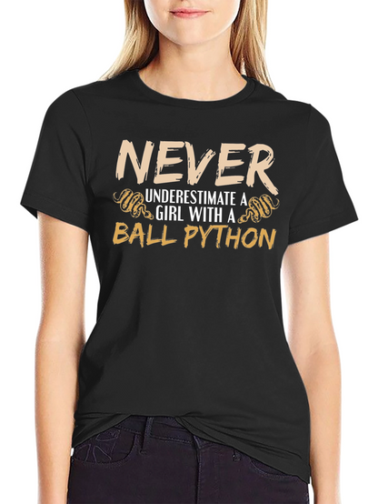 Never Underestimate a Girl with a Ball Python T-Shirt