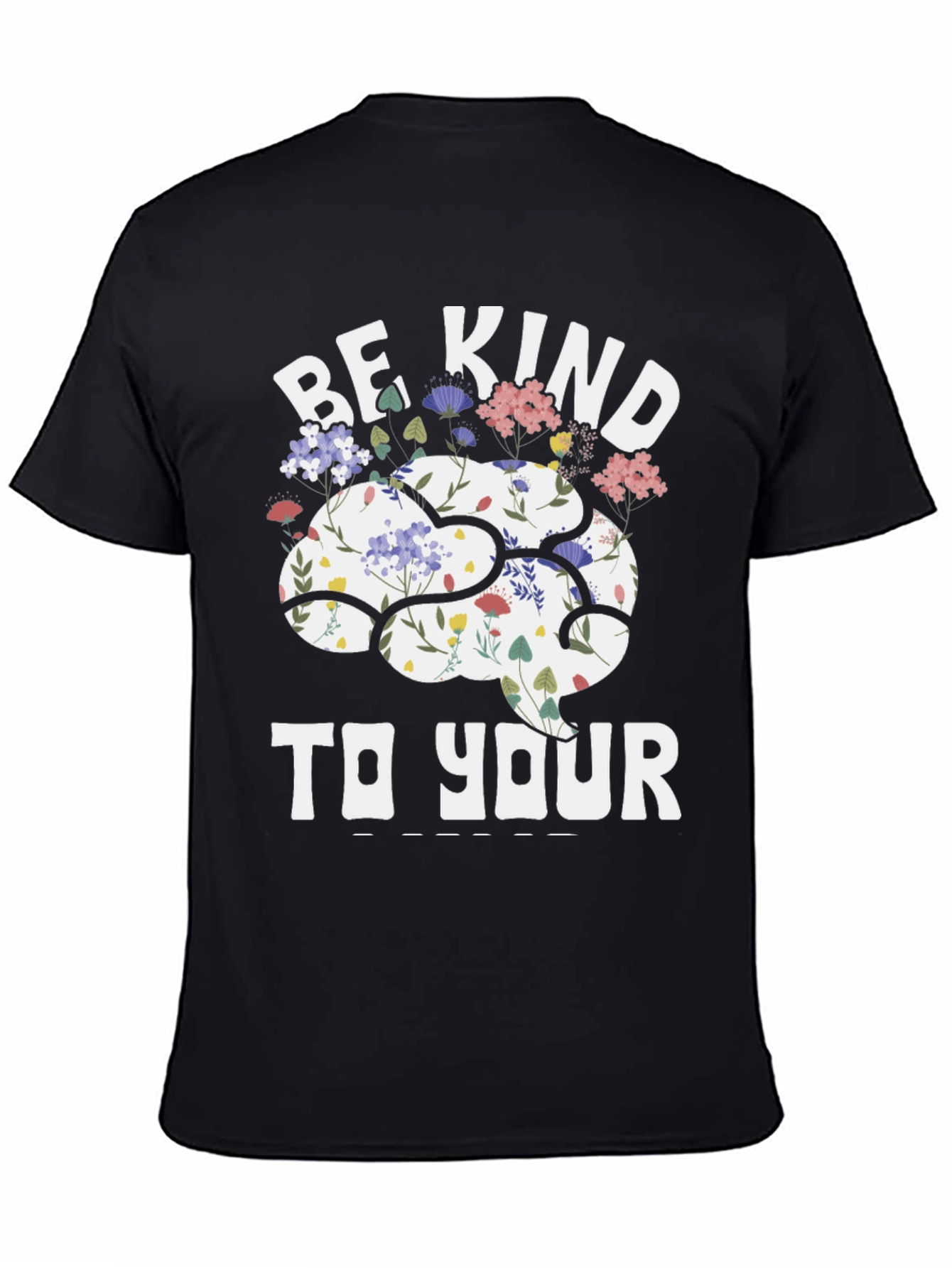 Be Kind To Your Mind T-Shirt