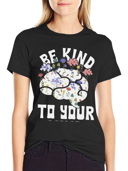 Be Kind To Your Mind T-Shirt