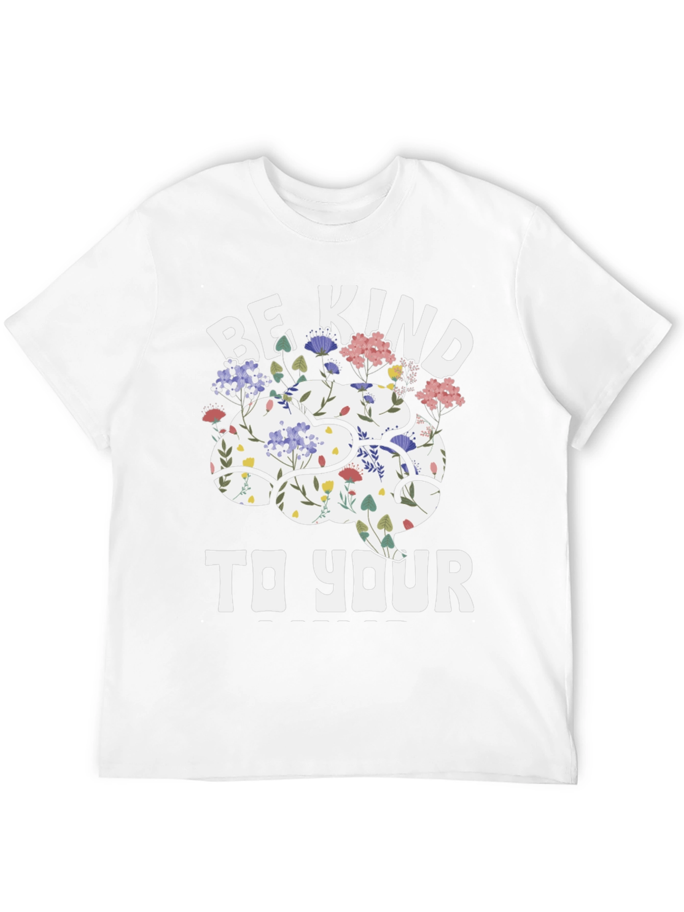 Be Kind To Your Mind T-Shirt