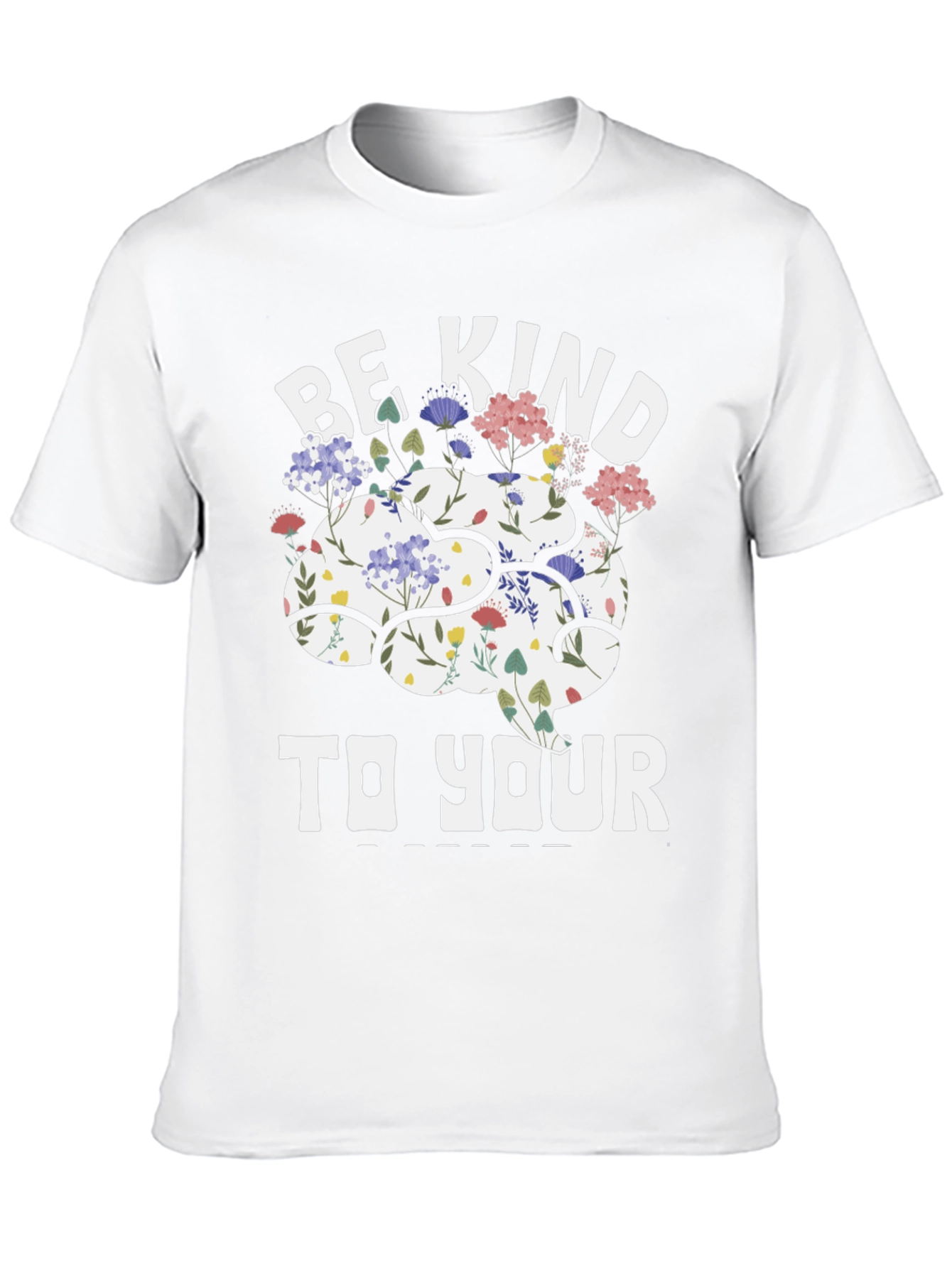 Be Kind To Your Mind T-Shirt