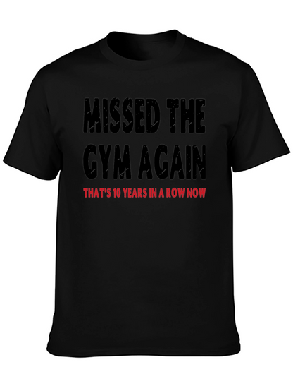 Missed the Gym T-Shirt: 10 Years in a Row