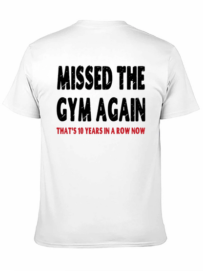 Missed the Gym T-Shirt: 10 Years in a Row