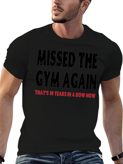 Missed the Gym T-Shirt: 10 Years in a Row