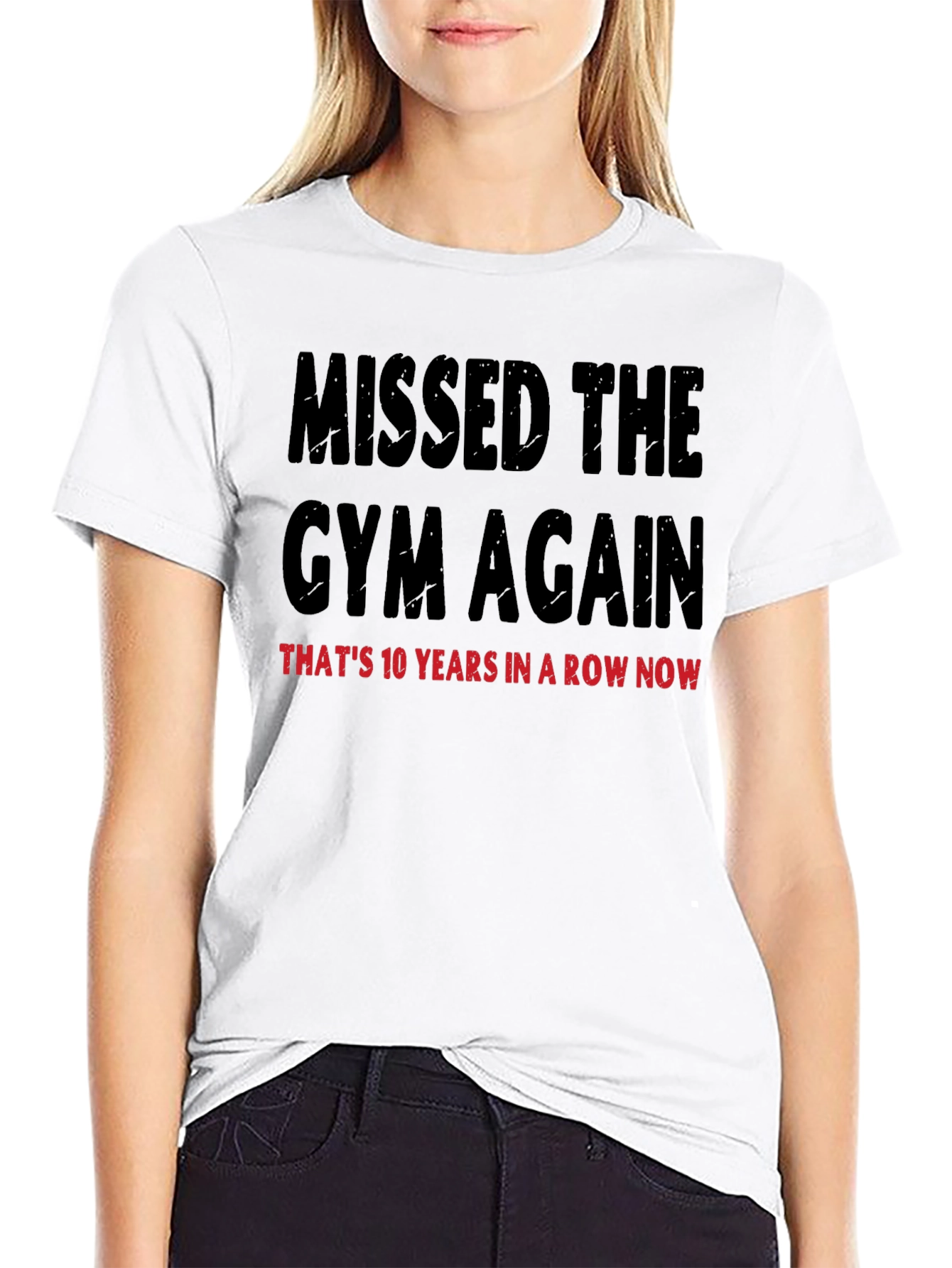 Missed the Gym T-Shirt: 10 Years in a Row