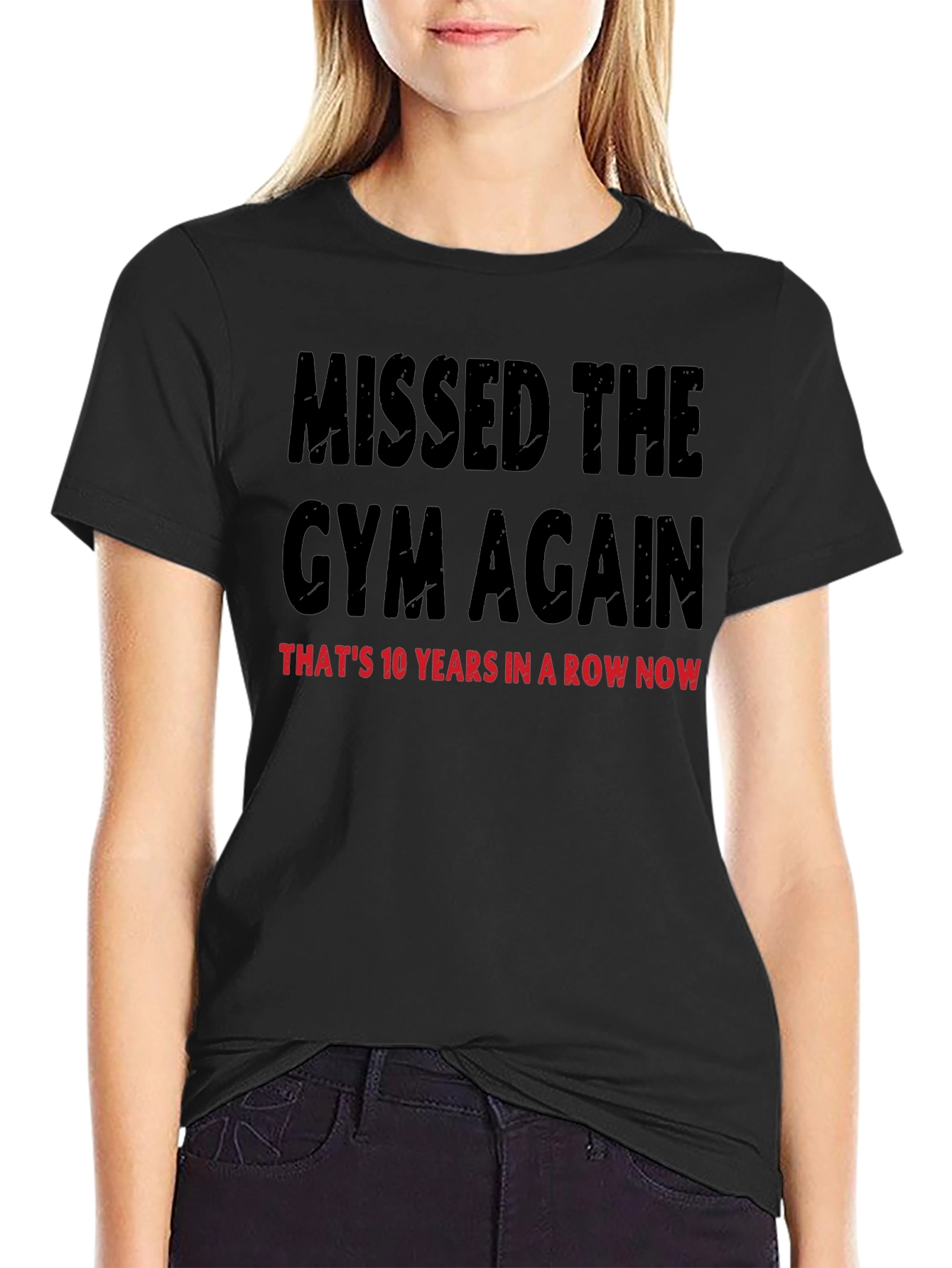 Missed the Gym T-Shirt: 10 Years in a Row