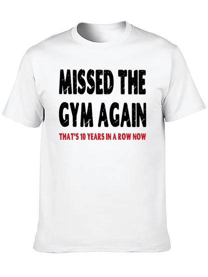 Missed the Gym T-Shirt: 10 Years in a Row
