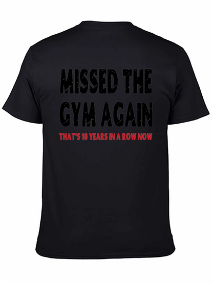 Missed the Gym T-Shirt: 10 Years in a Row