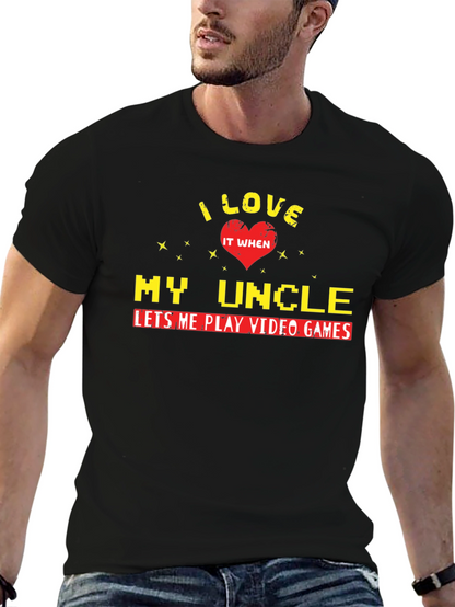 I Love My Uncle Video Games T-Shirt