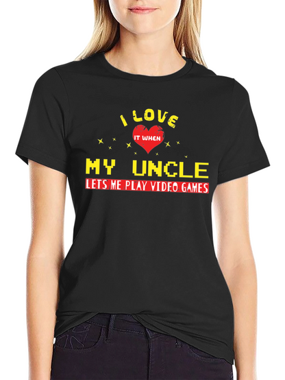 I Love My Uncle Video Games T-Shirt