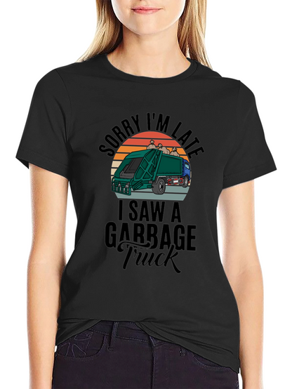 Sorry Im Late Garbage Truck Mens Black T-Shirt