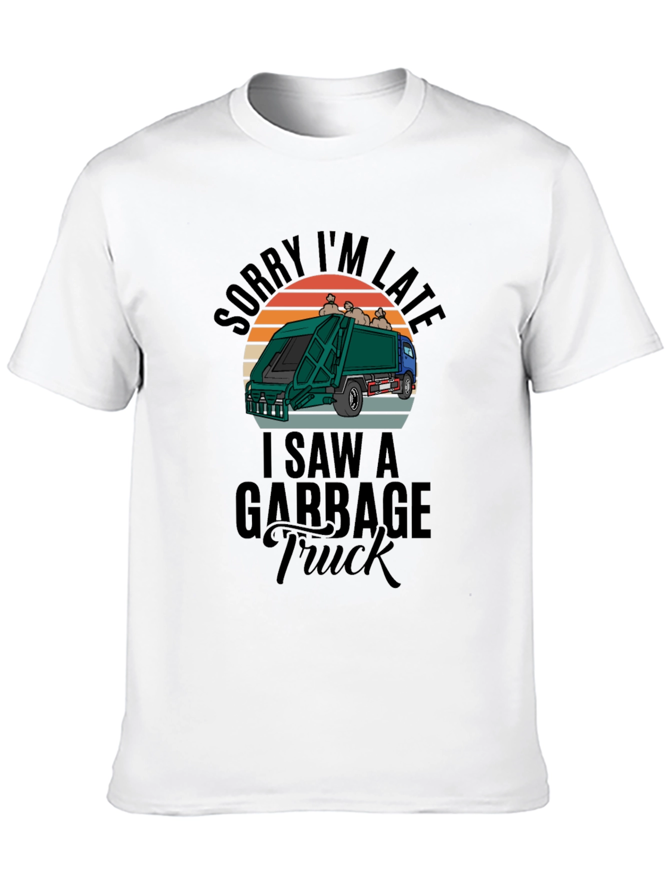 Sorry Im Late Garbage Truck Mens Black T-Shirt