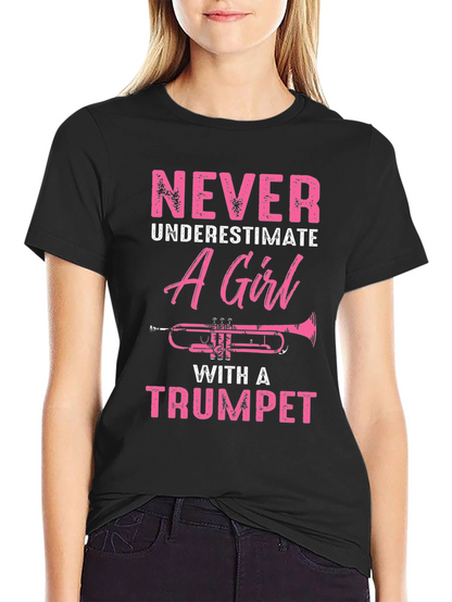 Never Underestimate A Girl With A Trumpet T-Shirt