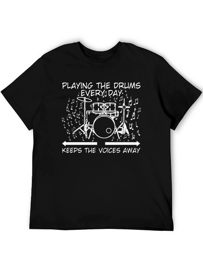 Drummers Tee: Playing Drums Keeps The Voices Away