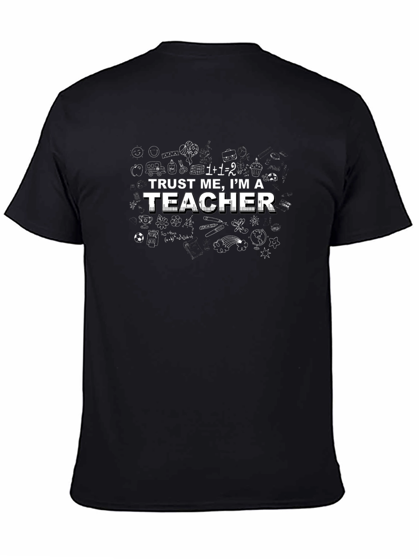 Trust Me Im a Teacher - Funny T-Shirt