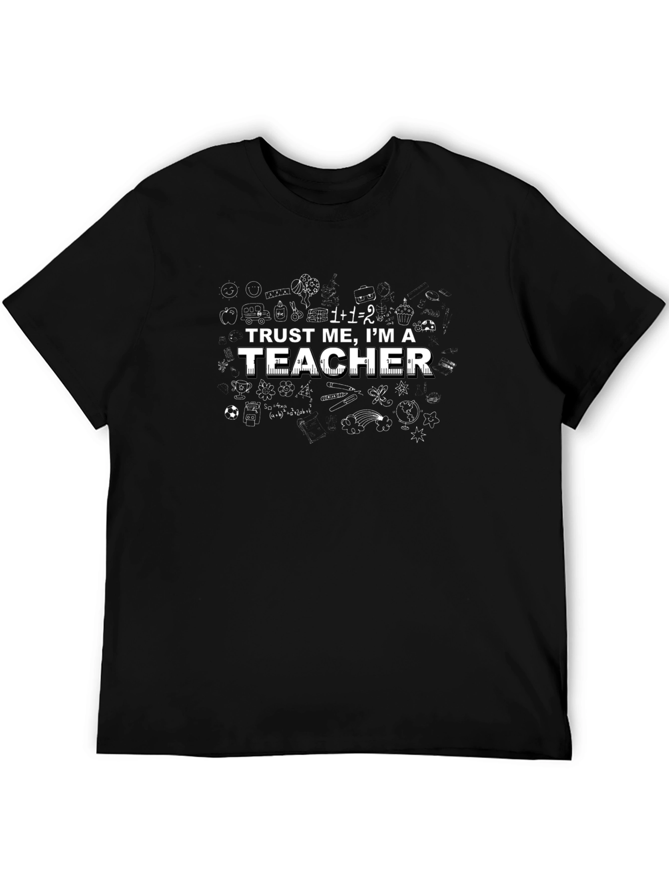 Trust Me Im a Teacher - Funny T-Shirt