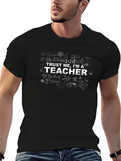 Trust Me Im a Teacher - Funny T-Shirt