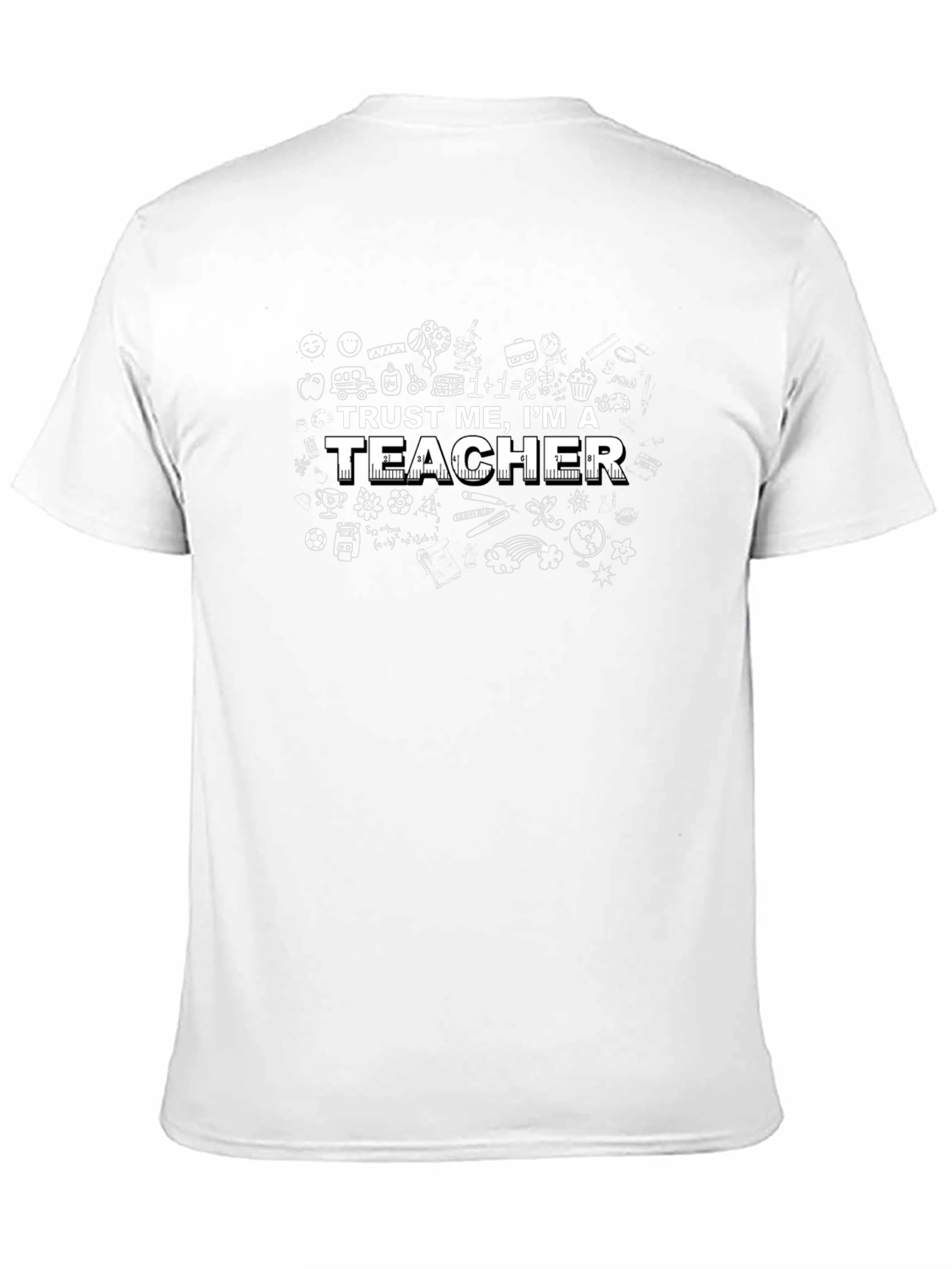 Trust Me Im a Teacher - Funny T-Shirt