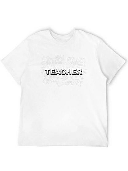 Trust Me Im a Teacher - Funny T-Shirt