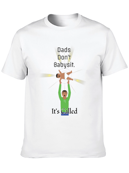 Dads Dont Babysit Graphic T-Shirt